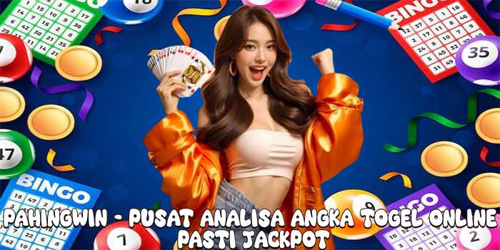 PAHINGWIN – Pusat Analisa Angka Togel Online Pasti Jackpot