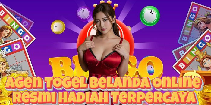 Agen Togel Belanda Online Resmi Hadiah Terpercaya